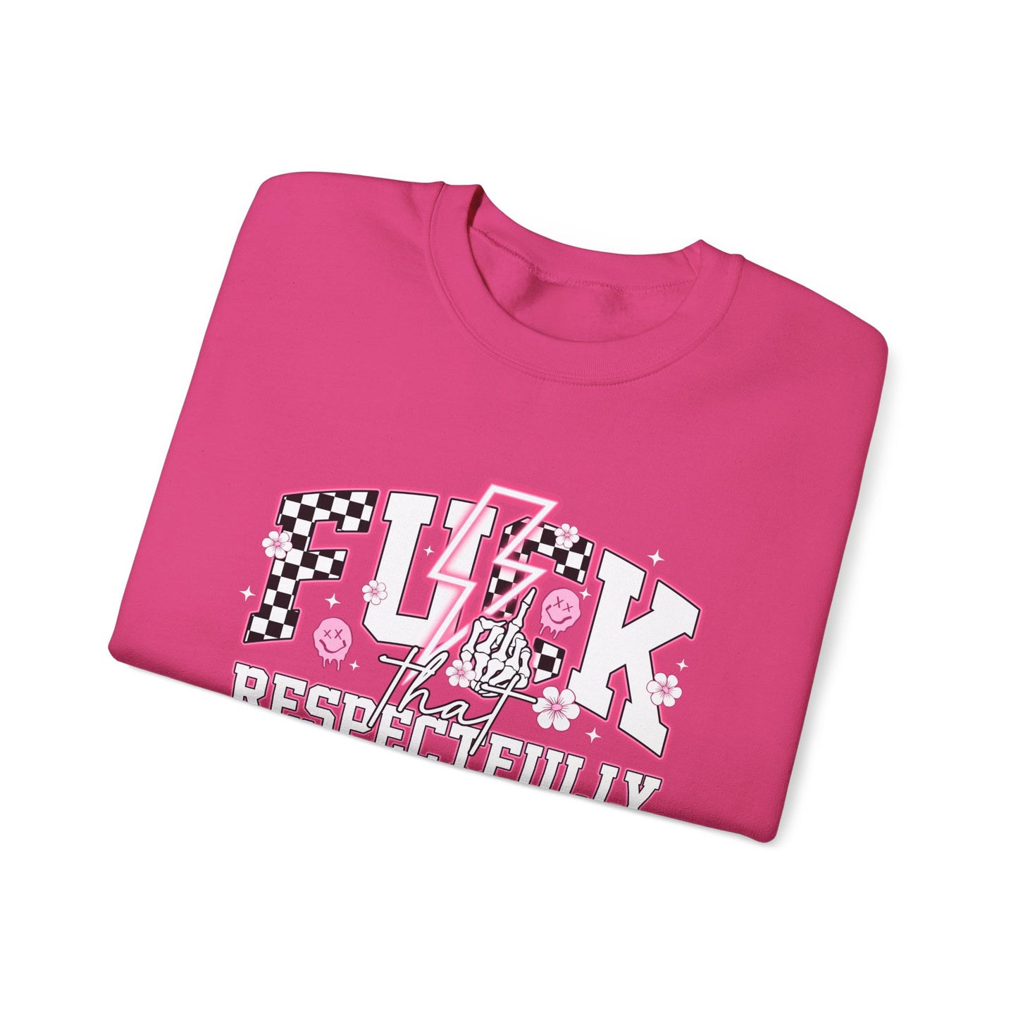 F**k That Respectfully Unisex Heavy Blend™ Crewneck Sweatshirt