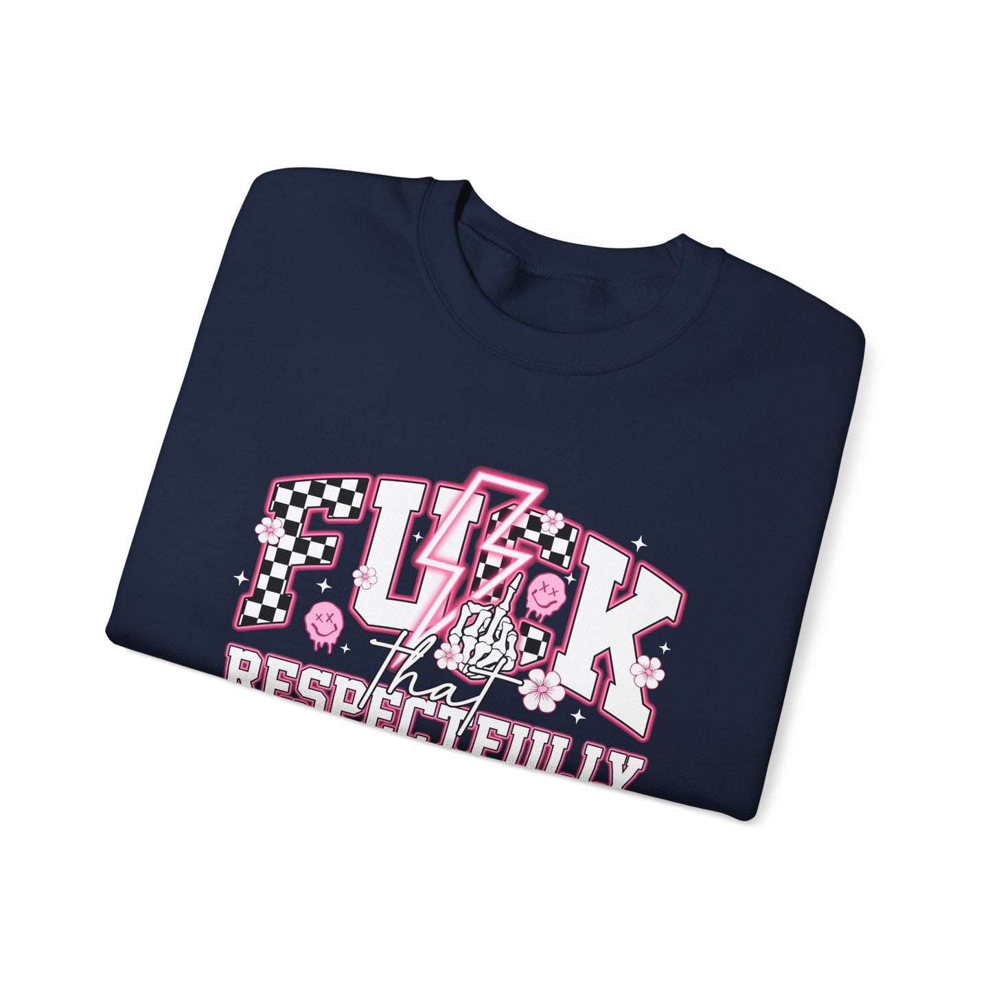 F**k That Respectfully Unisex Heavy Blend™ Crewneck Sweatshirt