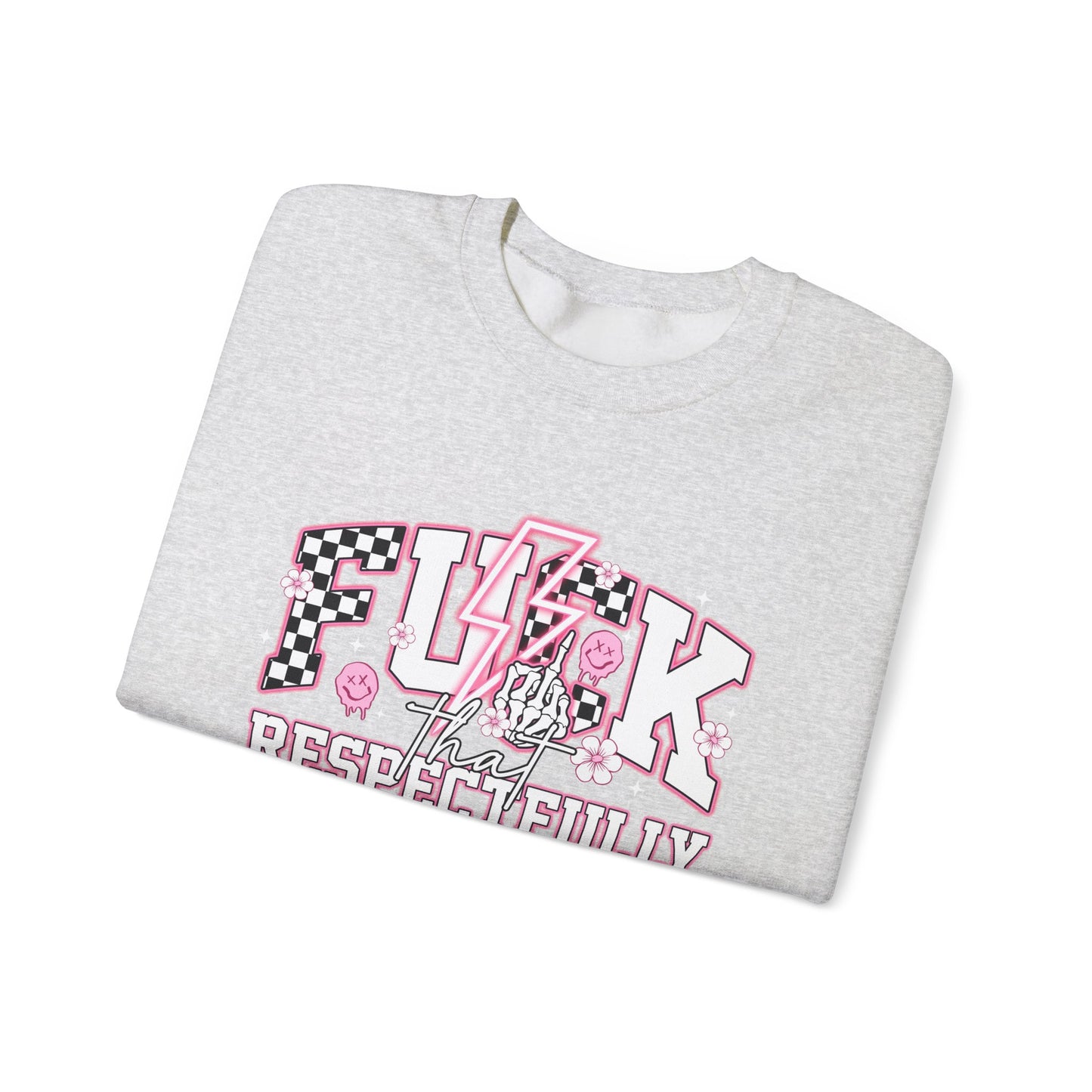 F**k That Respectfully Unisex Heavy Blend™ Crewneck Sweatshirt